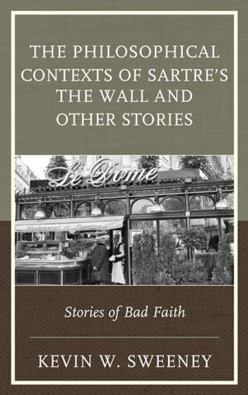 The Philosophical Contexts of Sartre's Wall and Other Stories: Stories Bad Faith