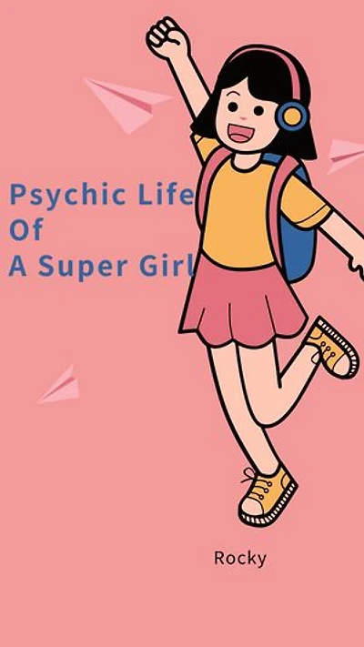 Psychic Life Of A Super Girl