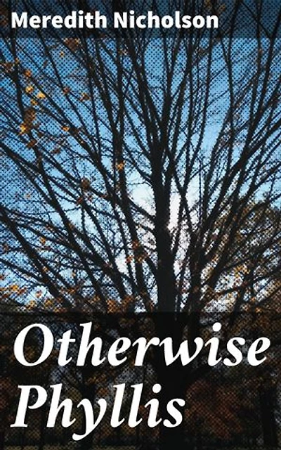 Otherwise Phyllis: Love, Ambition, and Social Norms: A Tale of Self-Discovery in Early 20th Century America