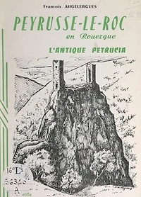 Peyrusse-le-Roc en Rouergue: L'antique Petrucia