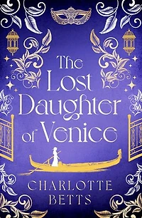The Lost Daughter of Venice: evocative new historical fiction full romance and mystery