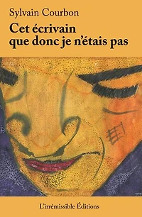 Cet écrivain que donc je n'étais pas