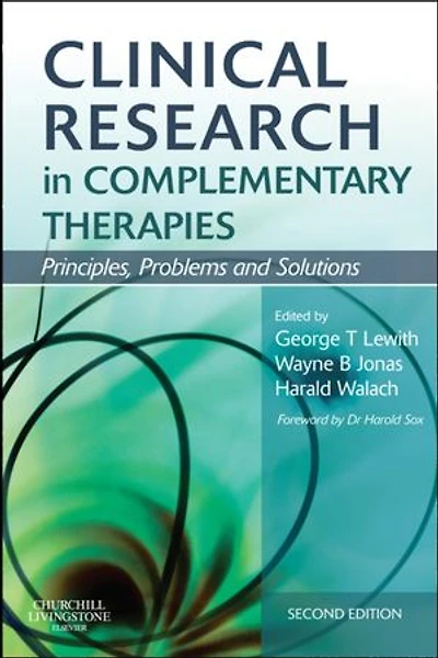 Clinical Research in Complementary Therapies: Principles, Problems and Solutions