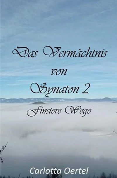 Das Vermächtnis von Synaton II: Finstere Wege