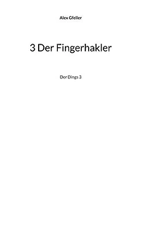 3 Der Fingerhakler: Der Dings 3