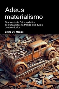 Adeus materialismo: O advento da física quântica põe fim a um erro trágico que durou quatro séculos.