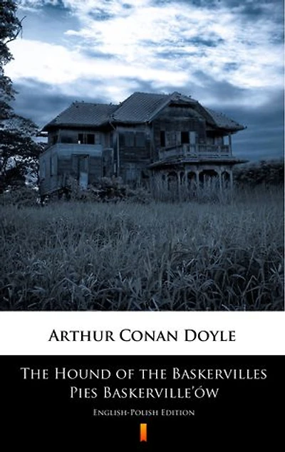 The Hound of the Baskervilles. Pies Baskerville’ów: English-Polish Edition