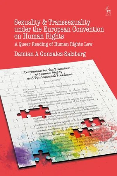 Sexuality and Transsexuality Under the European Convention on Human Rights: A Queer Reading of Rights Law
