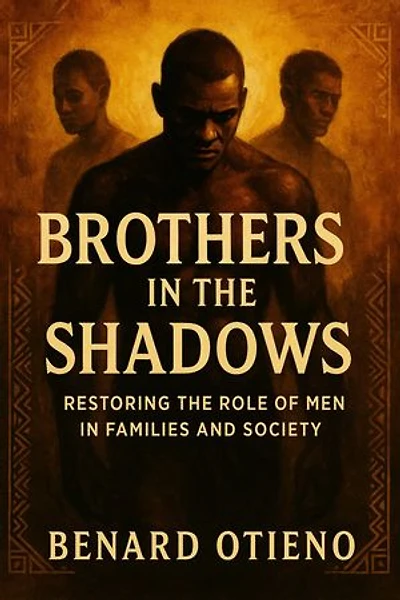 Brothers in the Shadows: Restoring the Role of Men in Families and Society