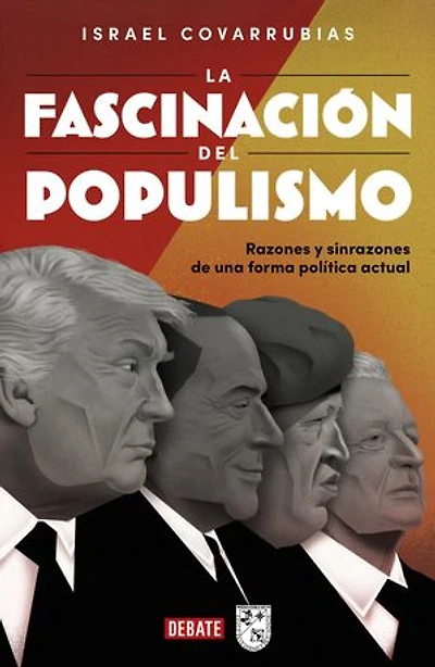 La fascinación del populismo: Razones y sinrazones de una forma política actual
