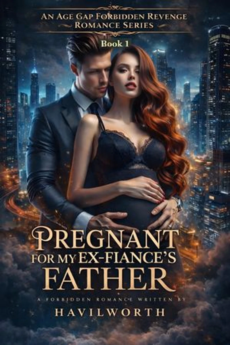 Pregnant For My Ex-Fiancé’s Father: A Secret Baby Billionaire Romance
