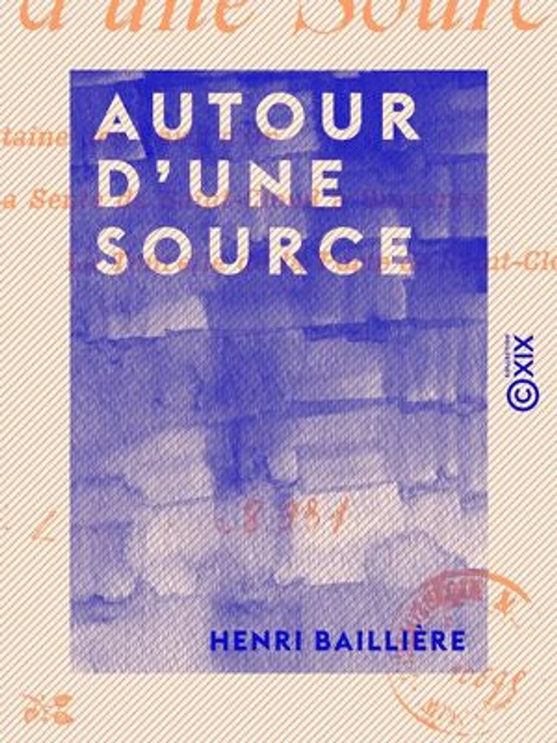 Autour d'une source - La fontaine des Vaux-d'Or - La sente de Saint-Cloud à Suresnes - La tourelle de la porte de Saint-Cloud