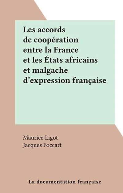 Les accords de coopération entre la France et les États africains et malgache d'expression française