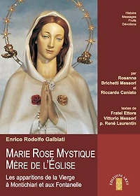 MARIE ROSE MYSTIQUE MÈRE DE L'ÉGLISE: Les apparitions de la Vierge à Montichiari et aux Fontanelle