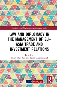 Law and Diplomacy the Management of EU-Asia Trade Investment Relations
