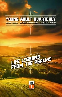 Young Adult Quarterly, Summer 2024: Life Lessons from the Psalms