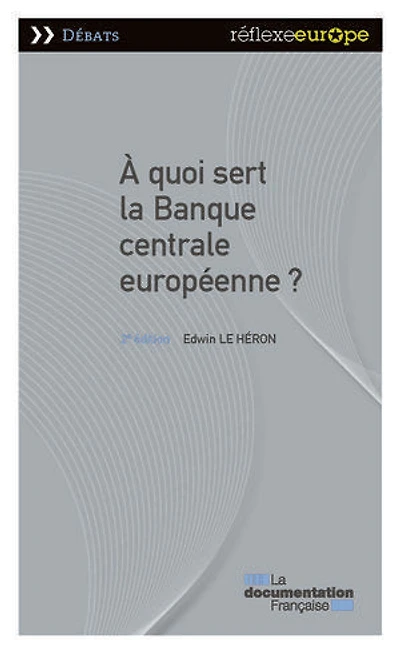A quoi sert la Banque centrale européenne ?: 2e édition