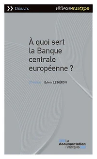 A quoi sert la Banque centrale européenne ?: 2e édition