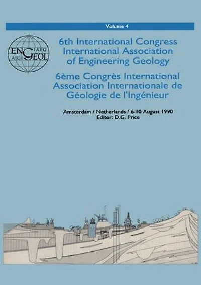 6th international congress International Association of Engineering Geology, volume 4: Proceedings / Comptes-rendus, Amsterdam, Netherlands, 6-10 August 1990, 6 volumes