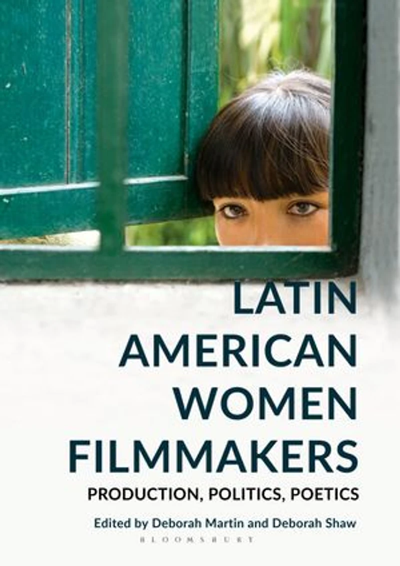 Latin American Women Filmmakers: Production, Politics