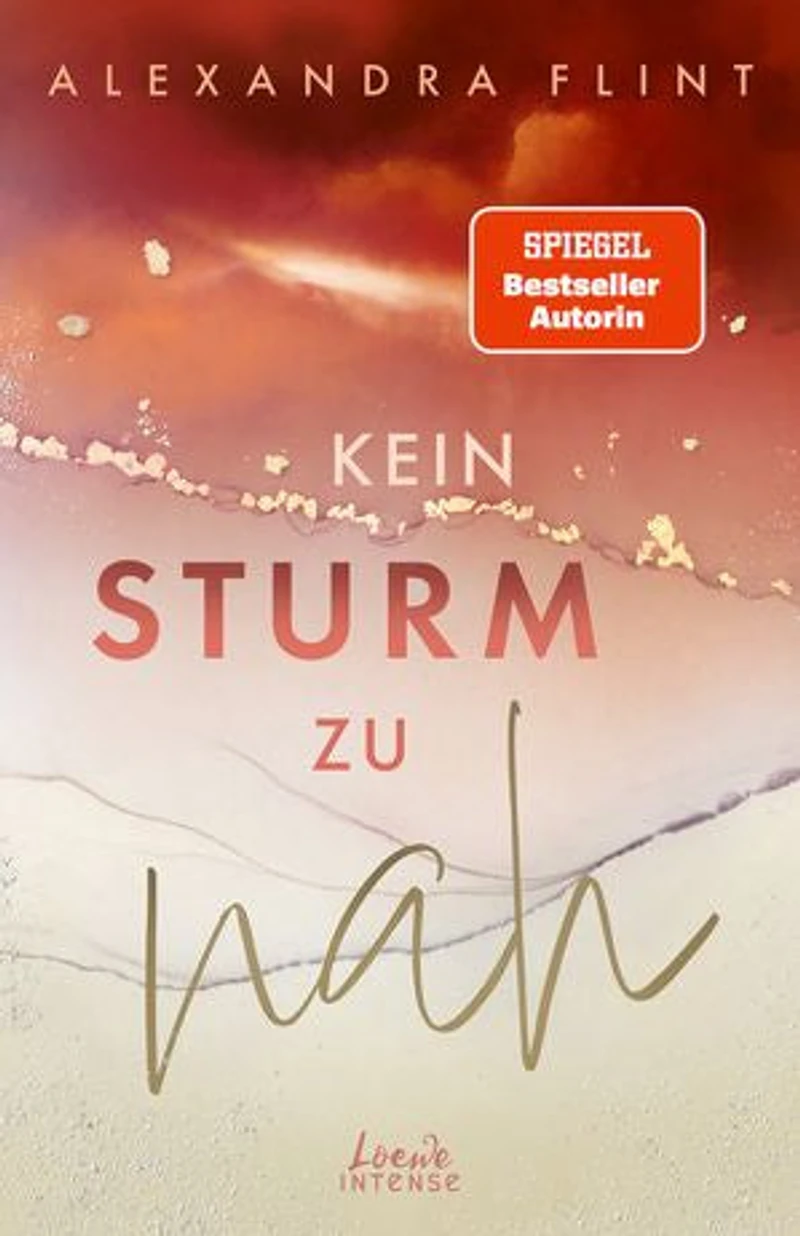 Kein Sturm zu nah (Tales of Sylt, Band 2): Lass dich von dieser stürmische Liebesgeschichte bezaubern - Der zweite Band der Tales of Sylt von SPIEGEL-Bestsellerautorin Alexandra Flint