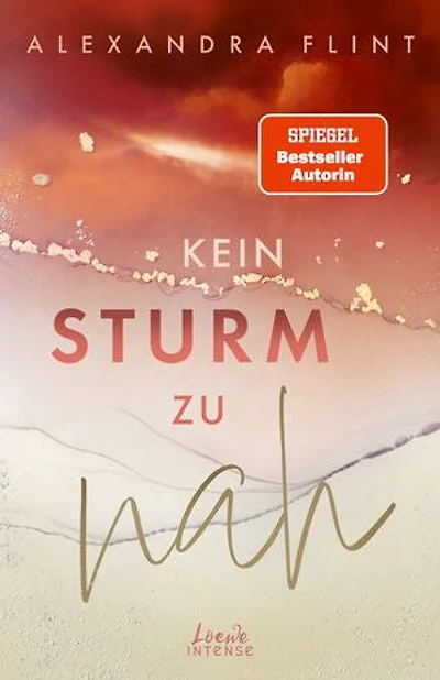 Kein Sturm zu nah (Tales of Sylt, Band 2): Lass dich von dieser stürmische Liebesgeschichte bezaubern - Der zweite Band der Tales of Sylt von SPIEGEL-Bestsellerautorin Alexandra Flint