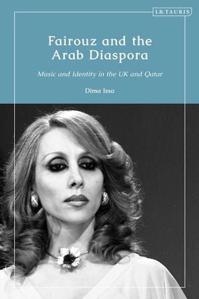 Fairouz and the Arab Diaspora: Music Identity UK Qatar