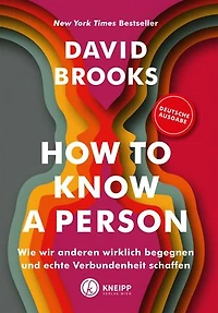 How to know a person: Wie wir anderen wirklich begegnen und echte Verbundenheit schaffen
