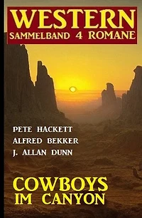 Cowboys im Canyon: Western Sammelband 4 Romane