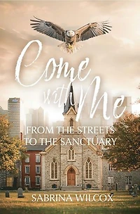 Come with Me: From the Streets to the Sanctuary