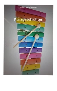Kurzgeschichten: Klänge und Farben mit Worten