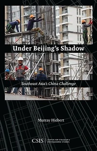 Under Beijing's Shadow: Southeast Asia's China Challenge