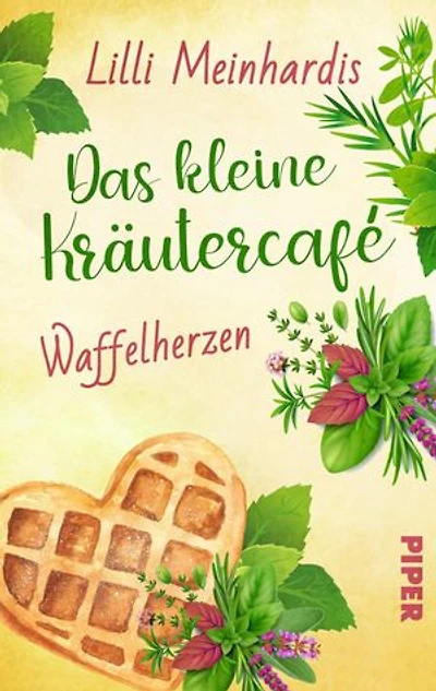Das kleine Kräutercafé – Waffelherzen: Roman | Liebestrubel und Babyglück in einem Frankfurter Café