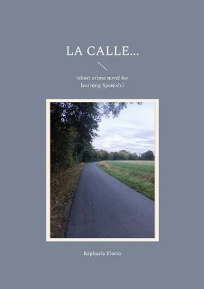 La calle...: (short crime novel for learning Spanish