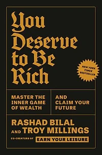 You Deserve to Be Rich: Master the Inner Game of Wealth and Claim Your Future