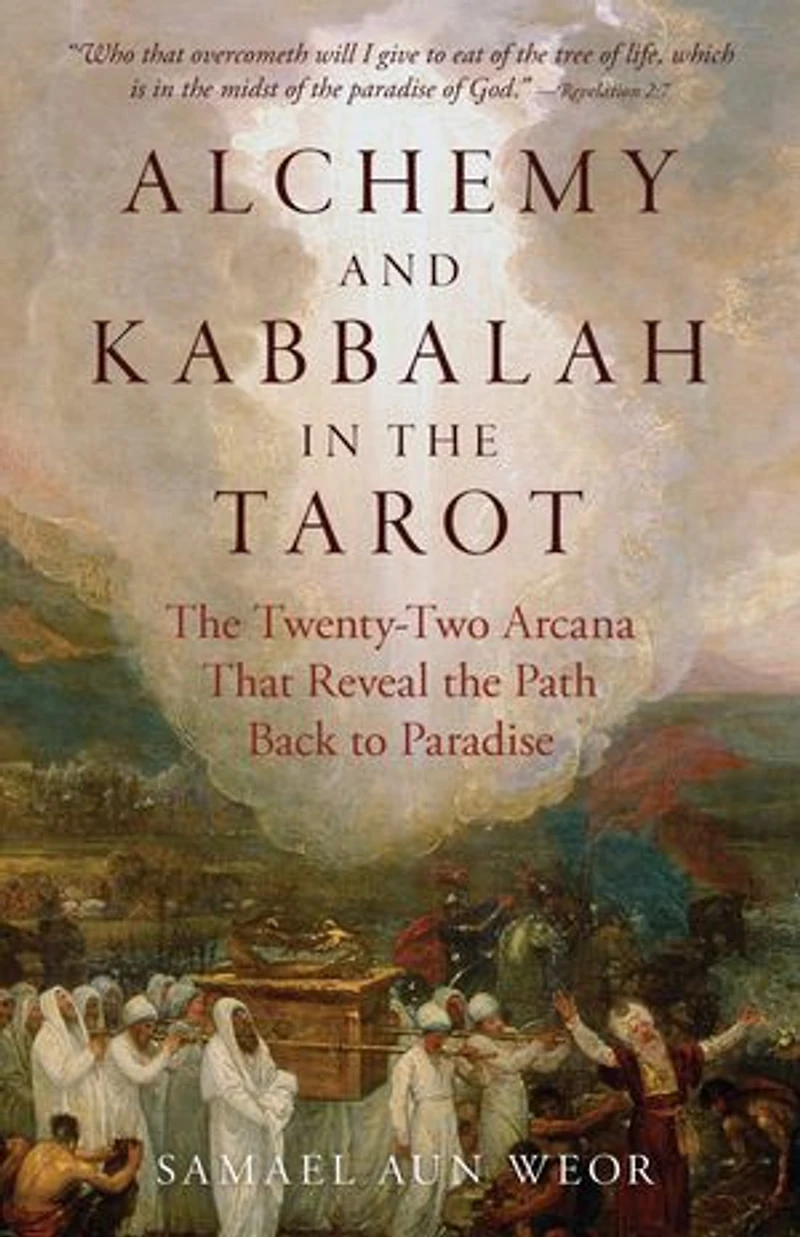 Alchemy and Kabbalah The Tarot: Twenty-Two Arcana That Reveal Path to Paradise