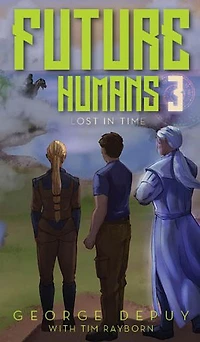 Future Humans 3: Lost in Time