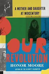 Our Revolution: A Mother And Daughter At Midcentury