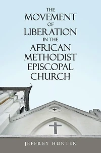 The Movement Of Liberation African Methodist Episcopal Church