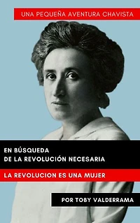 En búsqueda de la revolución necesaria: La revolución es una mujer