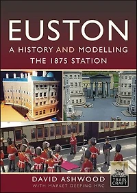 Euston - A history and modelling the 1875 station