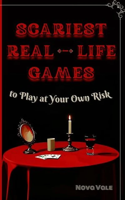 Scariest Real-Life Games to Play at Your Own Risk