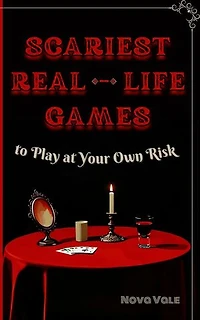 Scariest Real-Life Games to Play at Your Own Risk