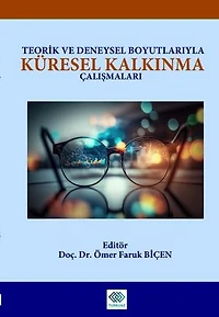 TEORİK VE DENEYSEL BOYUTLARIYLA KÜRESEL KALKINMA ÇALIŞMALARI