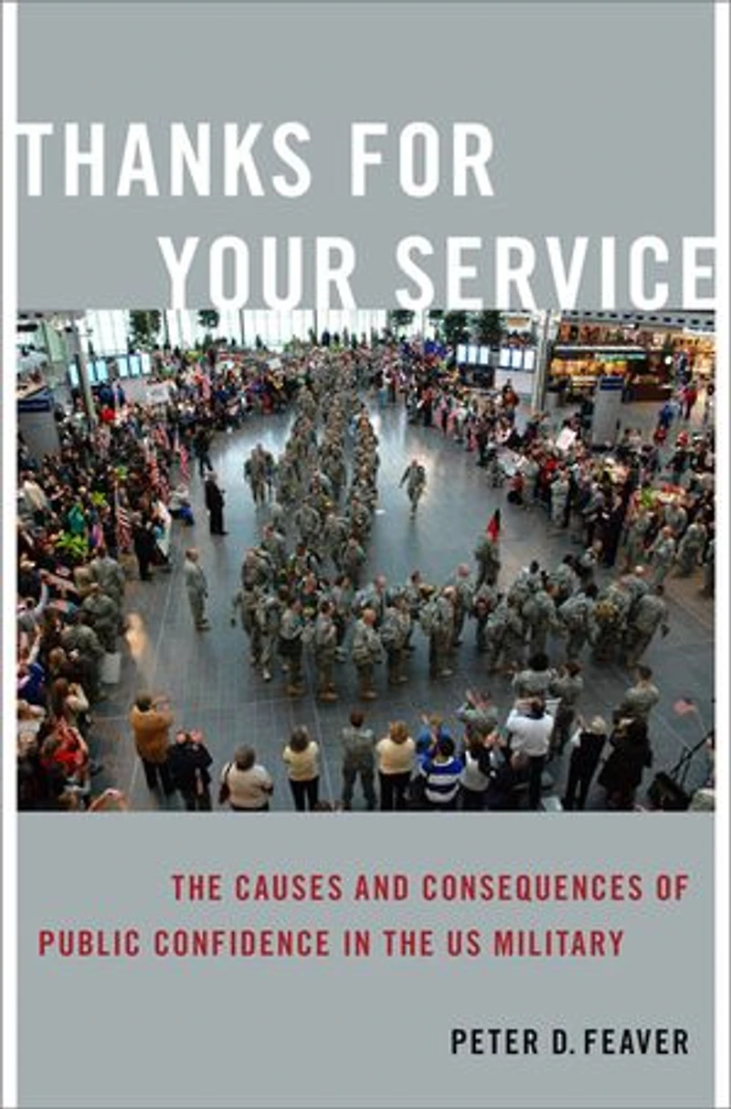 Thanks for Your Service: the Causes and Consequences of Public Confidence US Military