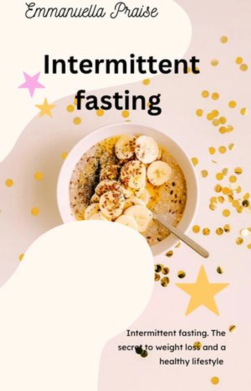 Intermittent fasting: Secret to weight loss