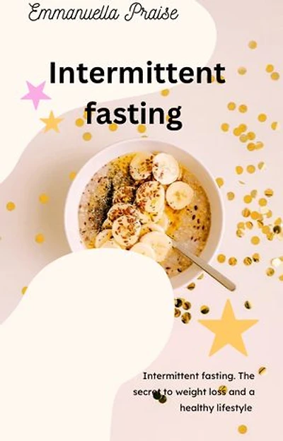 Intermittent fasting: Secret to weight loss