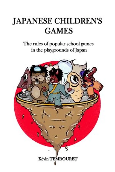 Japanese children's games: The rules of popular school games in the playgrounds of Japan