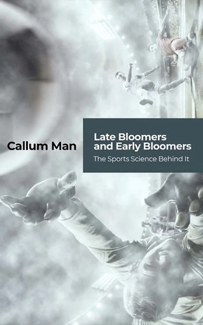 Late Bloomers and Early Bloomers: The Sports Science Behind It