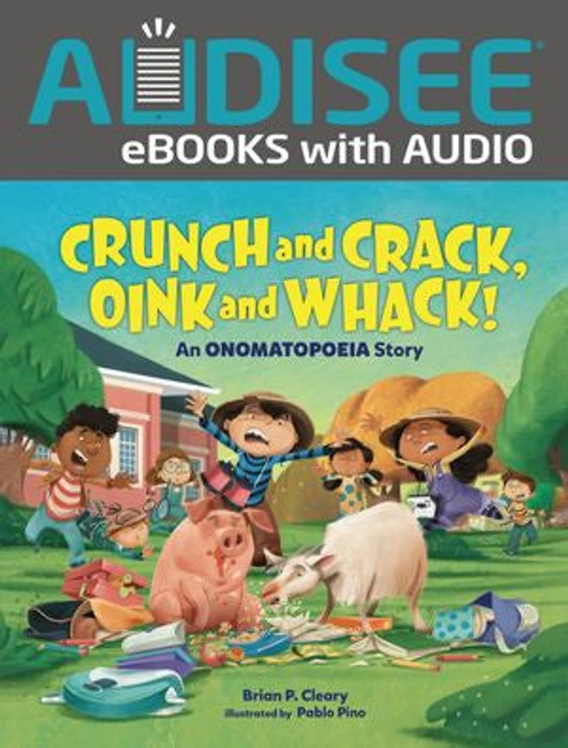 Crunch and Crack, Oink Whack!: An Onomatopoeia Story